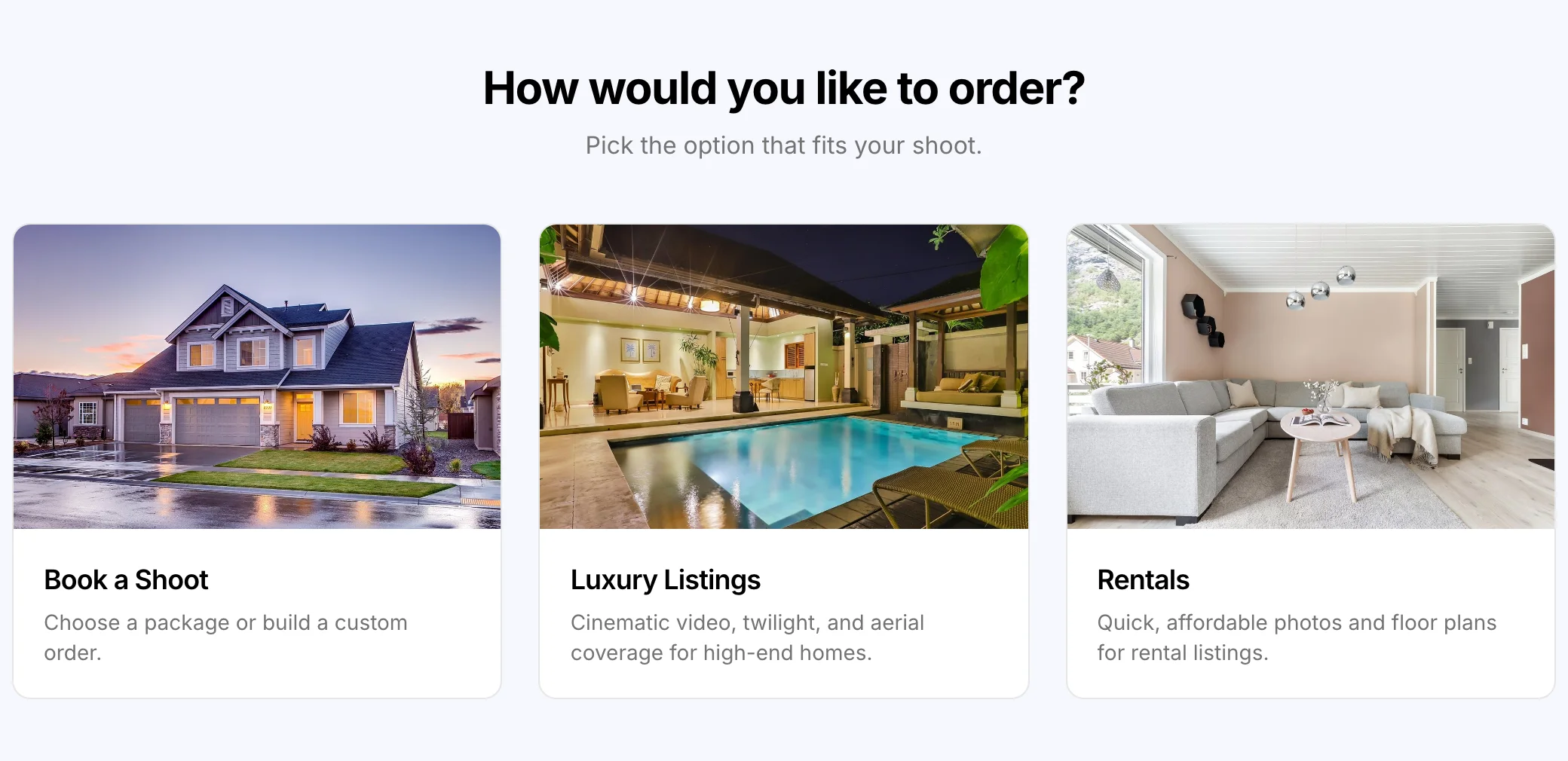 How would you like to order? Book a Shoot, Luxury Listings, and Rentals