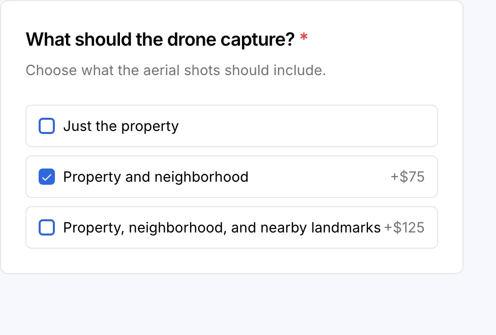 What should the drone capture? Property and neighborhood is chosen, for $75 more